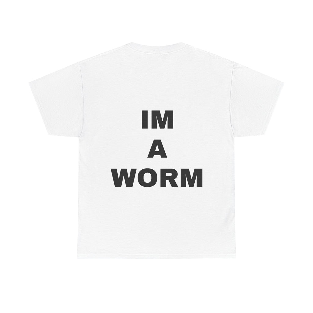 I'M A WORM T-Shirt